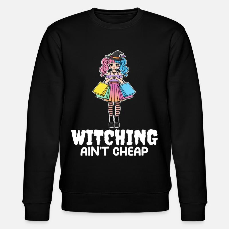 WITCHING AIN'T CHEAP - WITCH HALLOWEEN - Stanley/Stella CHANGER Unisex Organic Sweatshirt - black