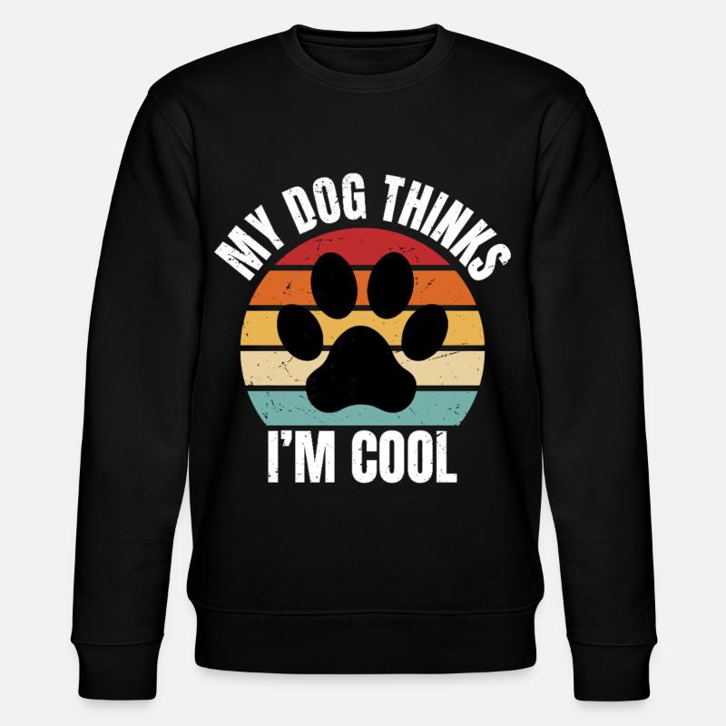 my dog thinks I'm cool - Stanley/Stella Unisex Bio-Sweatshirt CHANGER - Schwarz