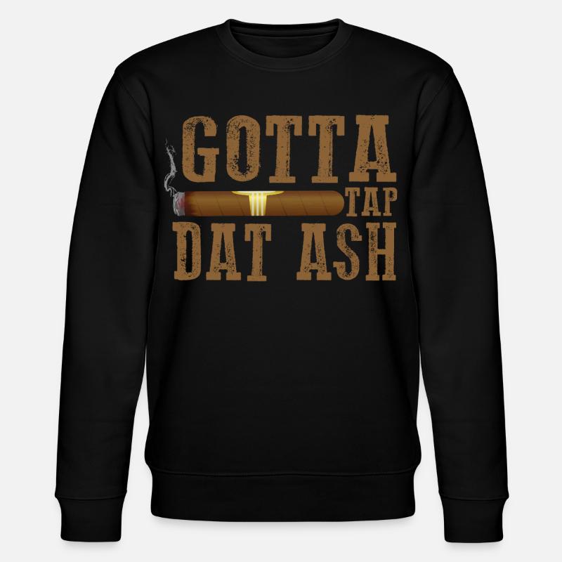 Gotta Tap Dat Dash Cigar Design - Sweat bio CHANGER Stanley/Stella Unisexe - noir