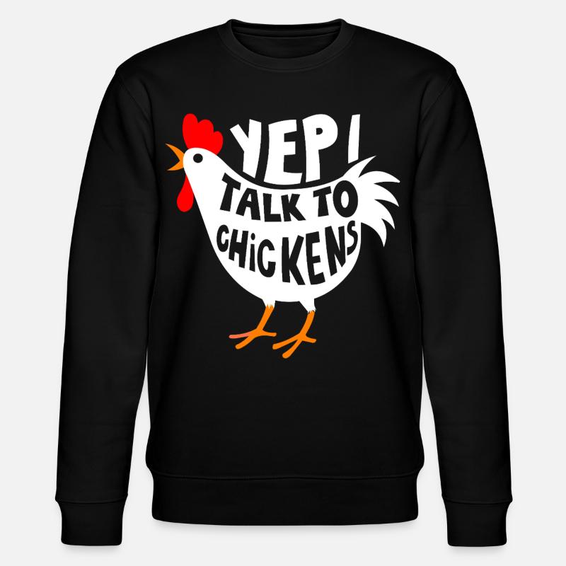 yep i talk to Chickens - Sweat bio CHANGER Stanley/Stella Unisexe - noir