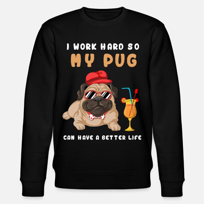 Ich arbeite hart, mein Mops - Stanley/Stella Unisex Bio-Sweatshirt CHANGER  - Schwarz