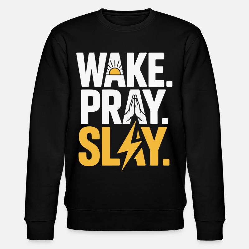 Wake Pray Slay Power Message - Stanley/Stella CHANGER Unisex Organic Sweatshirt - black