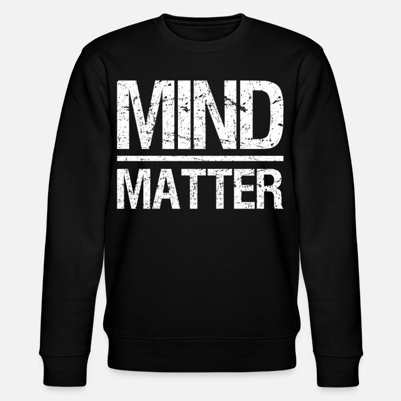 Mind over Matter Motivational - Sweat bio CHANGER Stanley/Stella Unisexe - noir