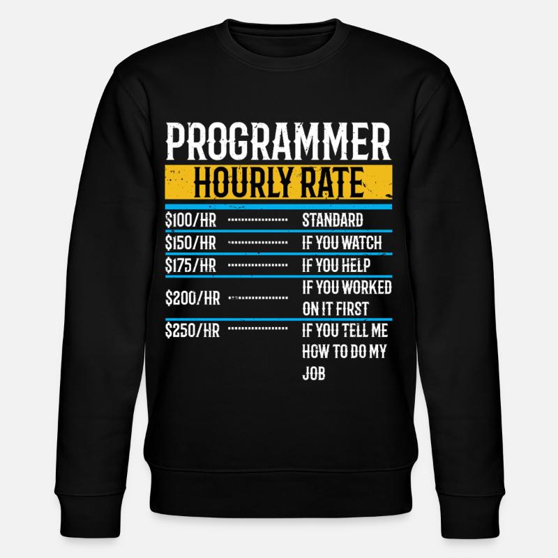 Programmer Funny Hourly Rate - Stanley/Stella CHANGER Unisex Organic Sweatshirt - black