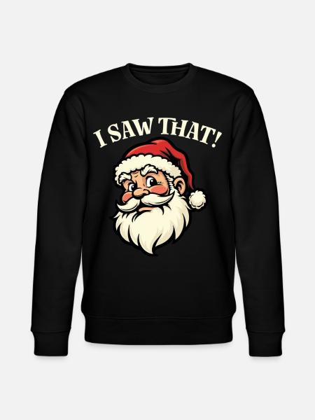 I saw that - Santa - Stanley/Stella CHANGER Unisex Organic Sweatshirt - black