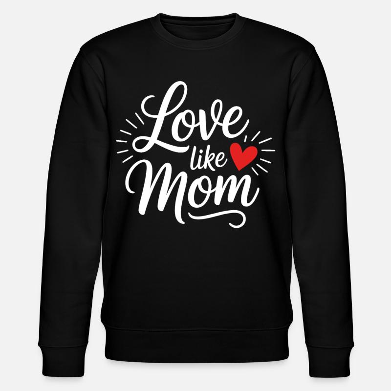 Amour comme maman lettrage coeur - Sweat bio CHANGER Stanley/Stella Unisexe - noir