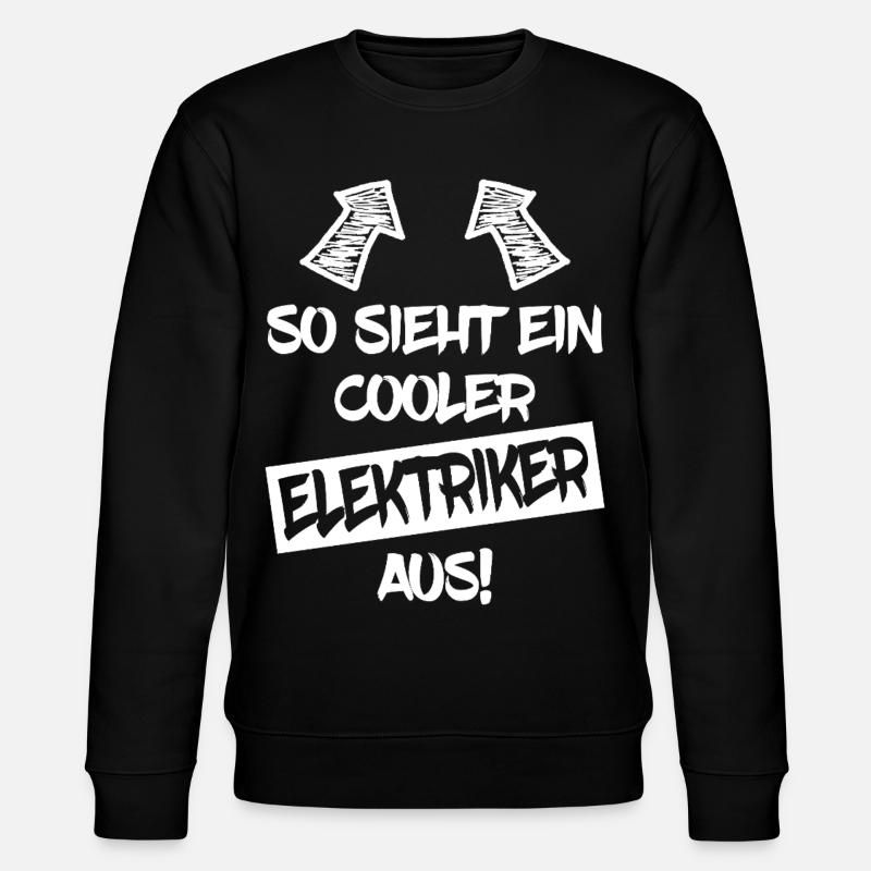 Cool Electrician Funny Saying Gift - Stanley/Stella CHANGER Unisex Organic Sweatshirt - black