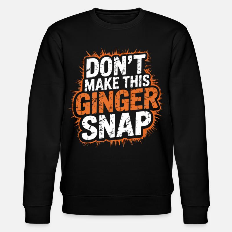Don't Make This Ginger Snap - Stanley/Stella Unisex Bio-Sweatshirt CHANGER  - Schwarz