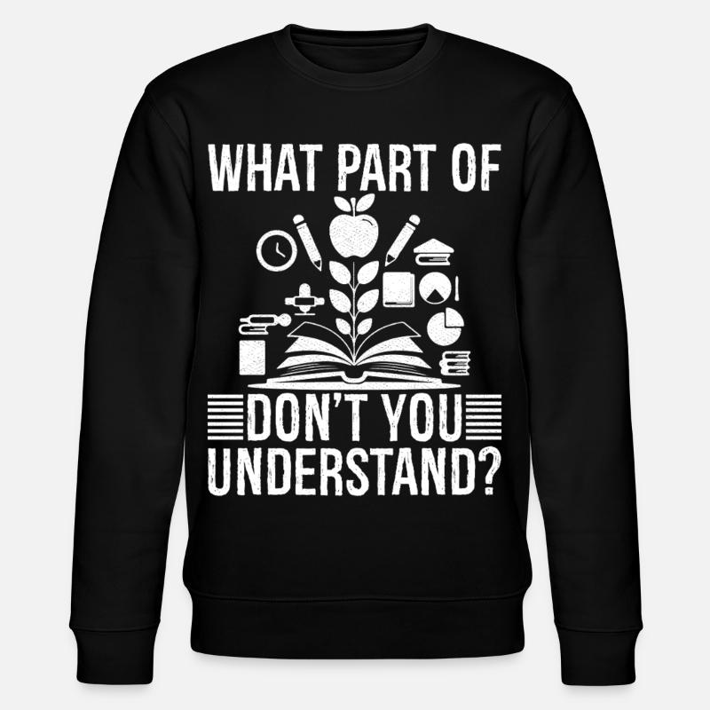 quelle partie de ne comprenez-vous pas - Sweat bio CHANGER Stanley/Stella Unisexe - noir