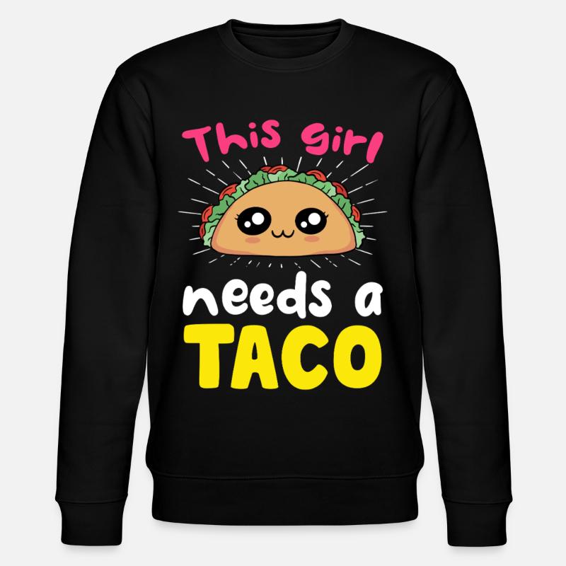 This girl needs a taco - Stanley/Stella CHANGER Unisex Organic Sweatshirt - black