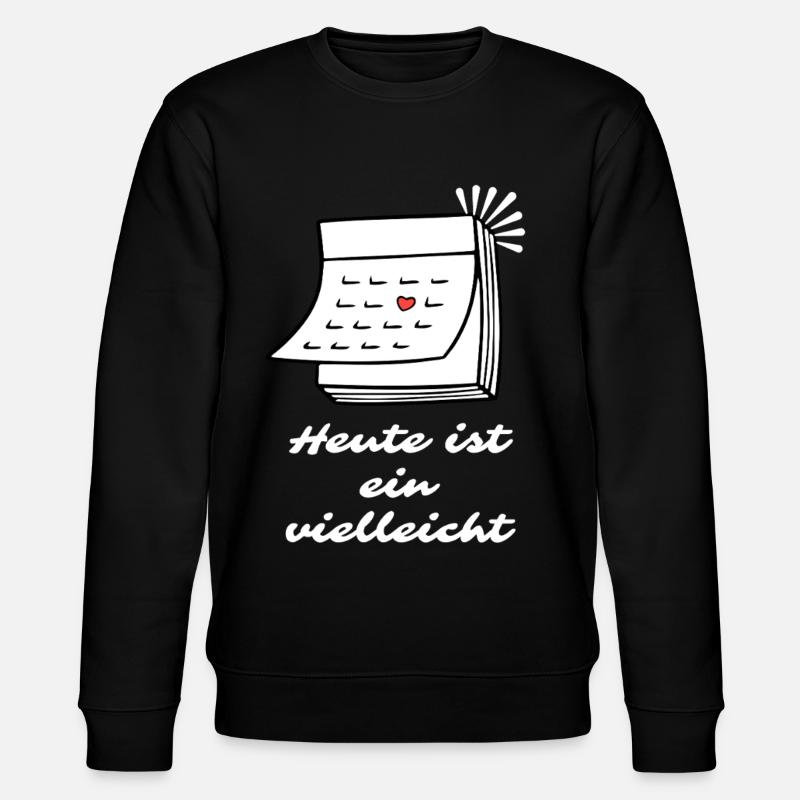Aujourd’hui, c’est un dicton peut-être - Sweat bio CHANGER Stanley/Stella Unisexe - noir