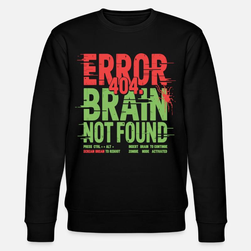 Erreur 404 Cerveau introuvable Zombie - Sweat bio CHANGER Stanley/Stella Unisexe - noir