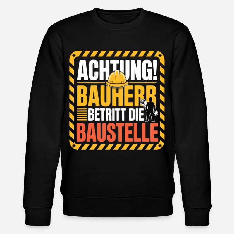 Attention: Builder enters the construction site - Stanley/Stella CHANGER Unisex Organic Sweatshirt - black