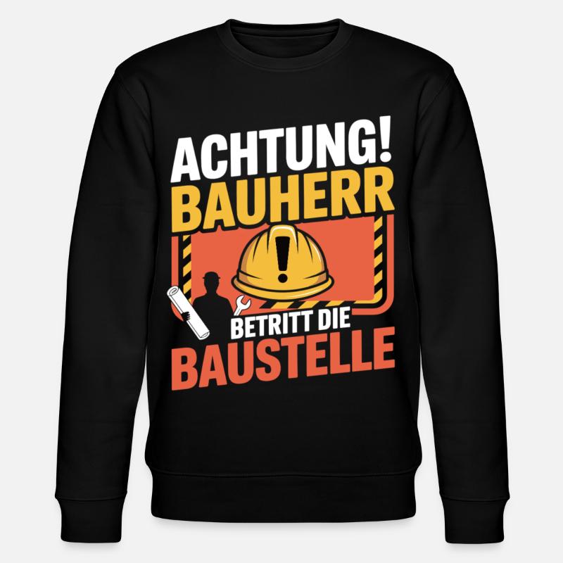 Attention: Builder enters the construction site - Stanley/Stella CHANGER Unisex Organic Sweatshirt - black