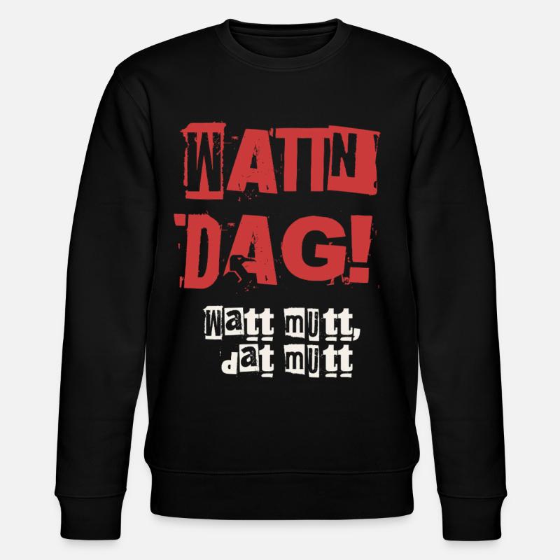 Wattn Dag Watt mutt dat mutt - Sweat bio CHANGER Stanley/Stella Unisexe - noir