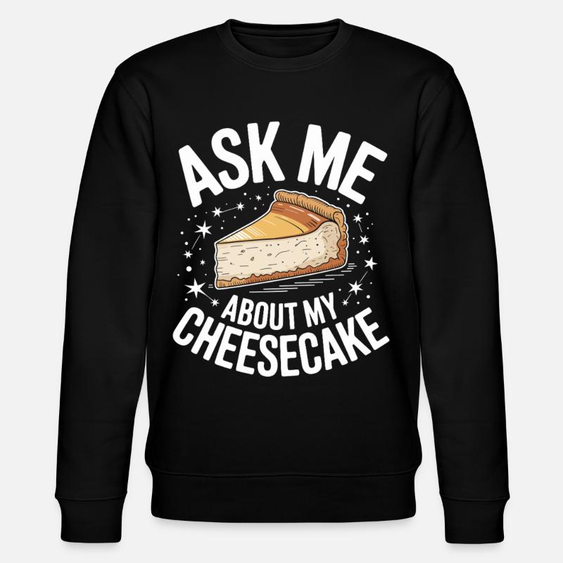 Demande-moi mon cheesecake - Sweat bio CHANGER Stanley/Stella Unisexe - noir