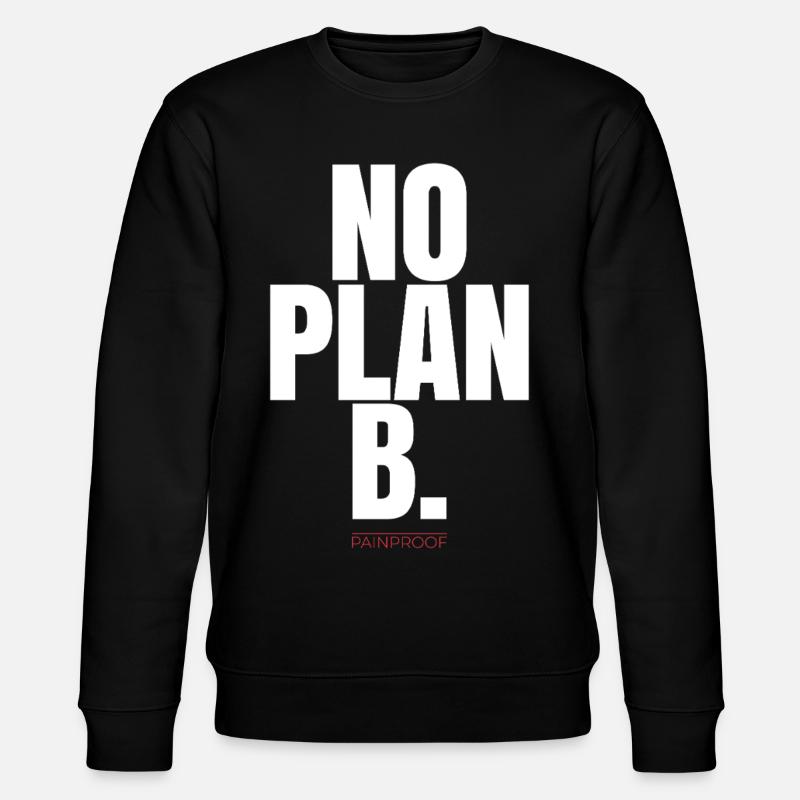NO PLAN B - Stanley/Stella Unisex Bio-Sweatshirt CHANGER  - Schwarz