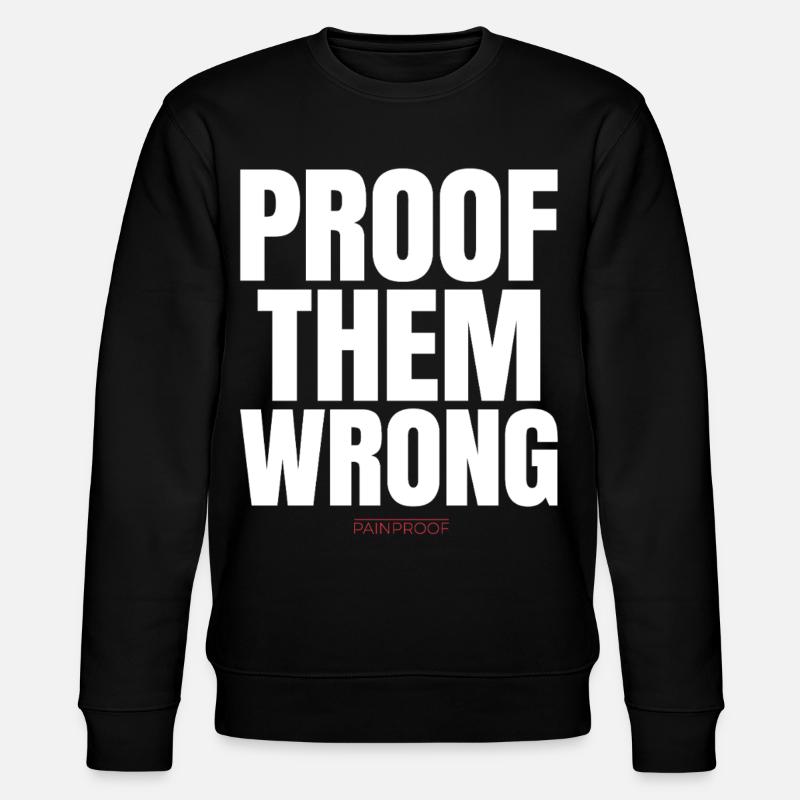 Proof Them Wrong  - Stanley/Stella CHANGER Unisex Organic Sweatshirt - black