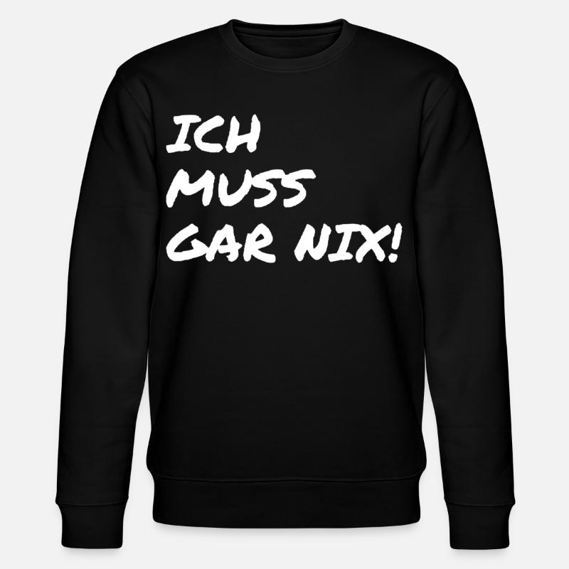 ich muss garnix - Stanley/Stella Unisex Bio-Sweatshirt CHANGER  - Schwarz