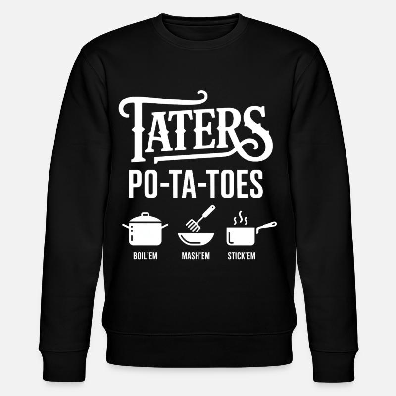 Taters Over Haters Potato - Sweat bio CHANGER Stanley/Stella Unisexe - noir