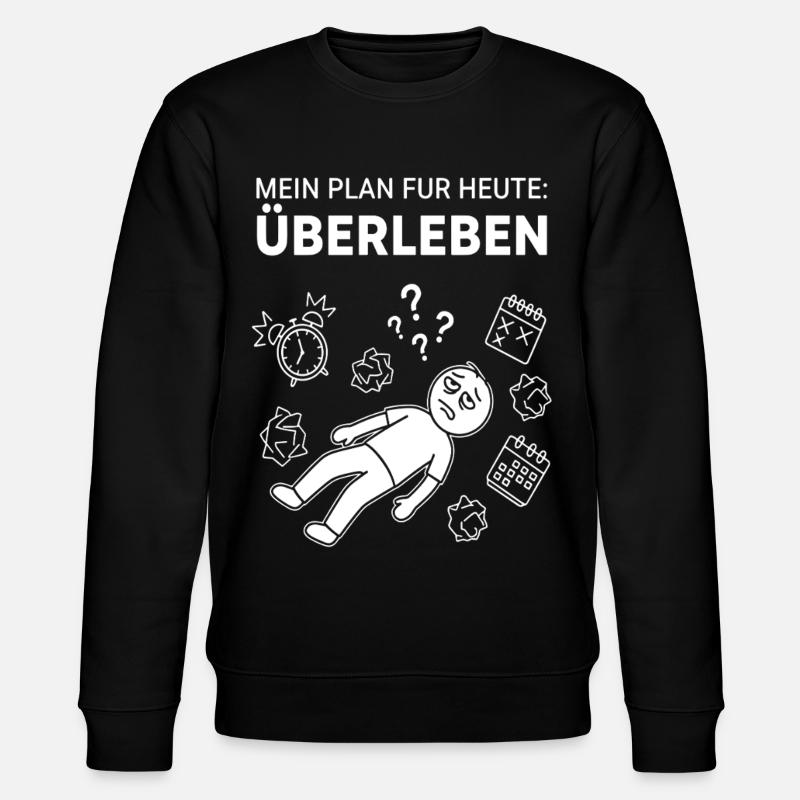 My plan: to survive today - Stanley/Stella CHANGER Unisex Organic Sweatshirt - black