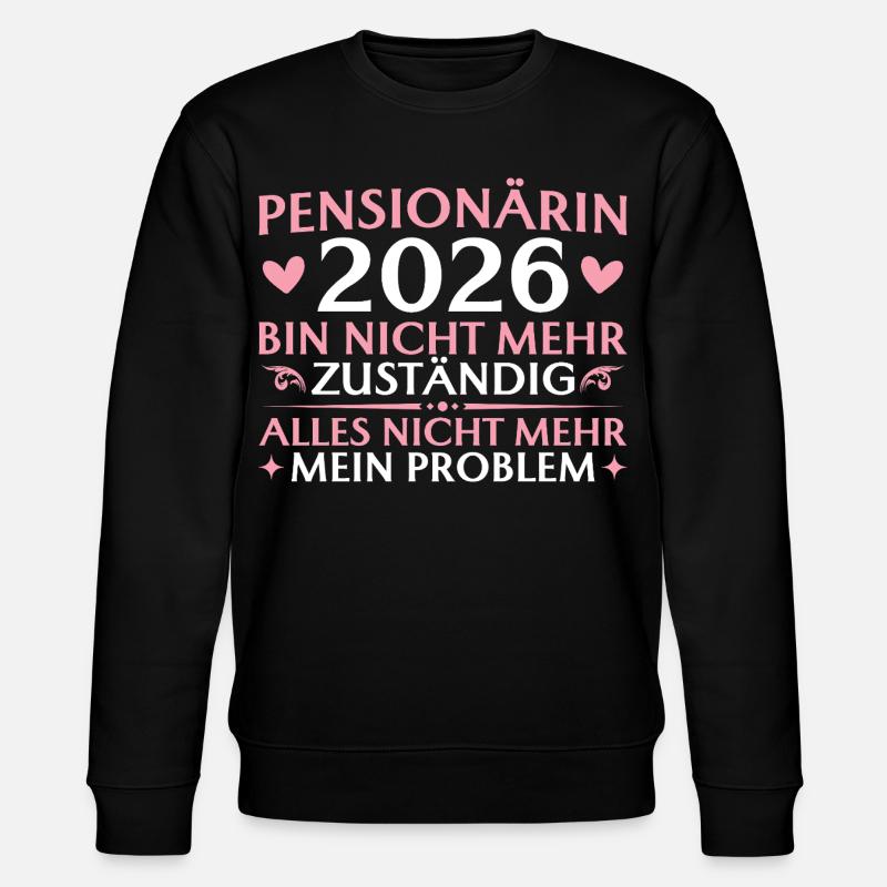 Retraité 2026 Plus responsable - Pension - Sweat bio CHANGER Stanley/Stella Unisexe - noir