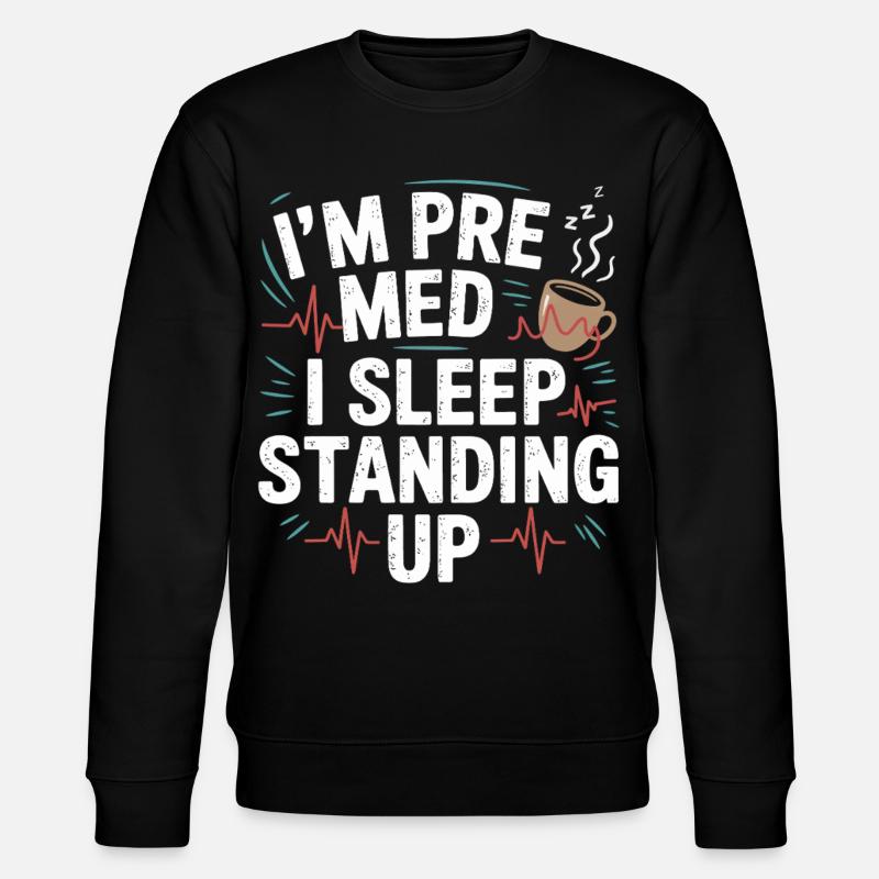 I am Premed: Sleeping Standing - Stanley/Stella CHANGER Unisex Organic Sweatshirt - black