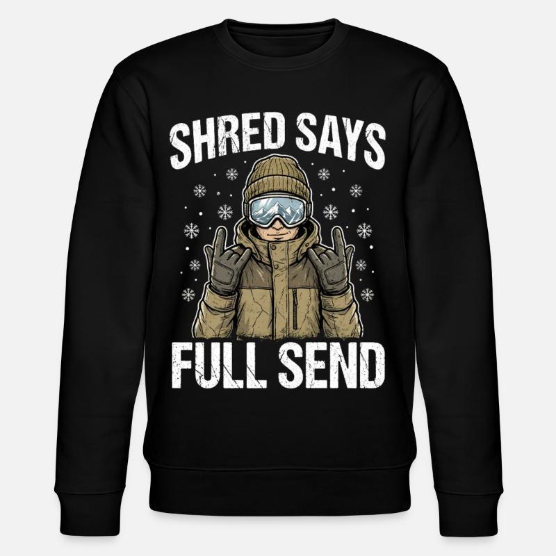 Shred Says Full Send Snow - Stanley/Stella Unisex Bio-Sweatshirt CHANGER  - Schwarz