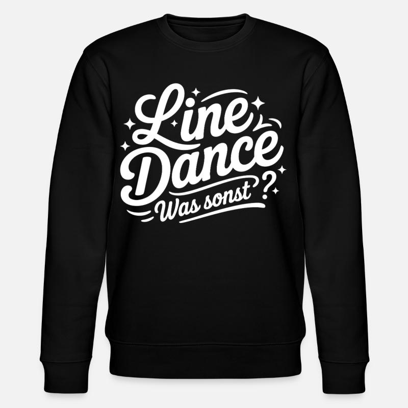 Line Dance Spruch Schriftzug - Stanley/Stella Unisex Bio-Sweatshirt CHANGER  - Schwarz