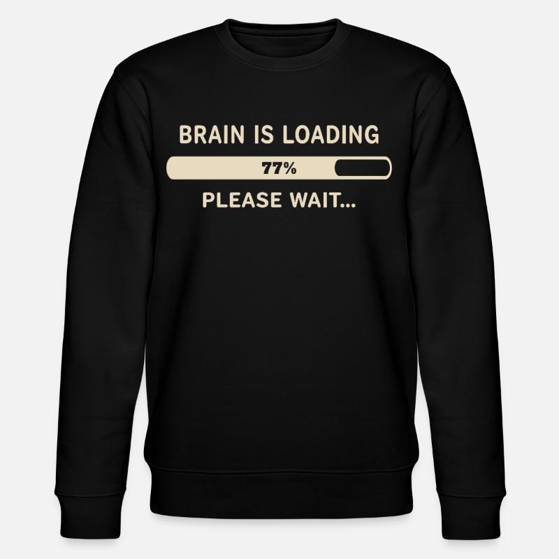 Brain Loading – Please Wait - Stanley/Stella CHANGER Unisex Organic Sweatshirt - black
