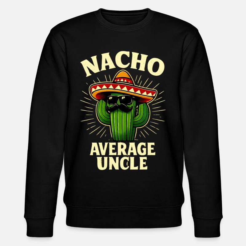 Kein Durchschnitts Onkel Nacho Average Uncle - Stanley/Stella Unisex Bio-Sweatshirt CHANGER  - Schwarz