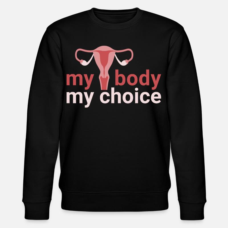 mon corps. my_choice. - Sweat bio CHANGER Stanley/Stella Unisexe - noir
