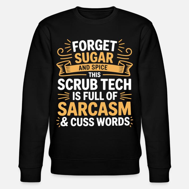 Tech Sarcasm Scrub Humor - Stanley/Stella CHANGER Unisex Organic Sweatshirt - black