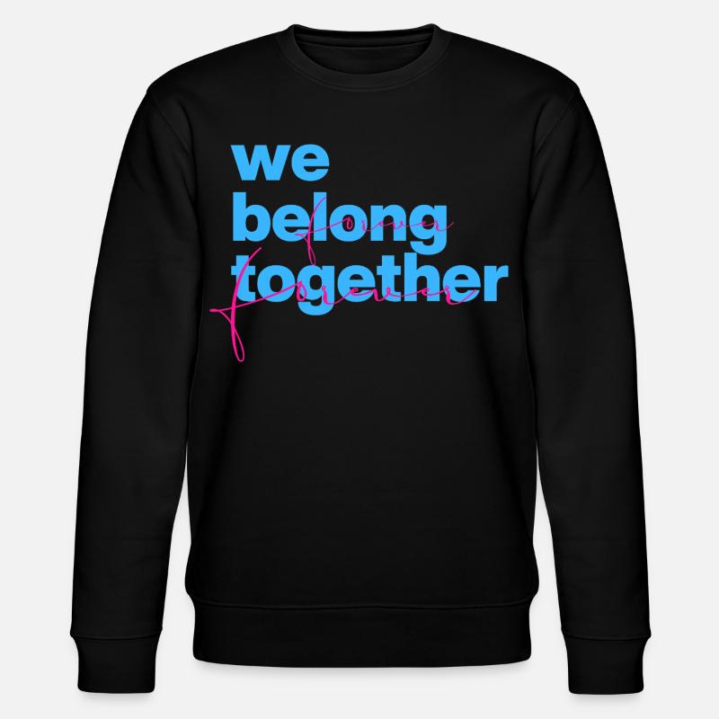 We Belong Together Forever - Stanley/Stella Unisex Bio-Sweatshirt CHANGER  - Schwarz