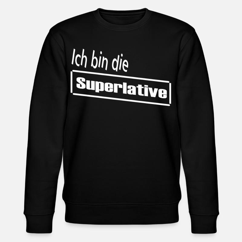 Ich bin die Superlative / Statement / Spruch - Stanley/Stella Unisex Bio-Sweatshirt CHANGER  - Schwarz