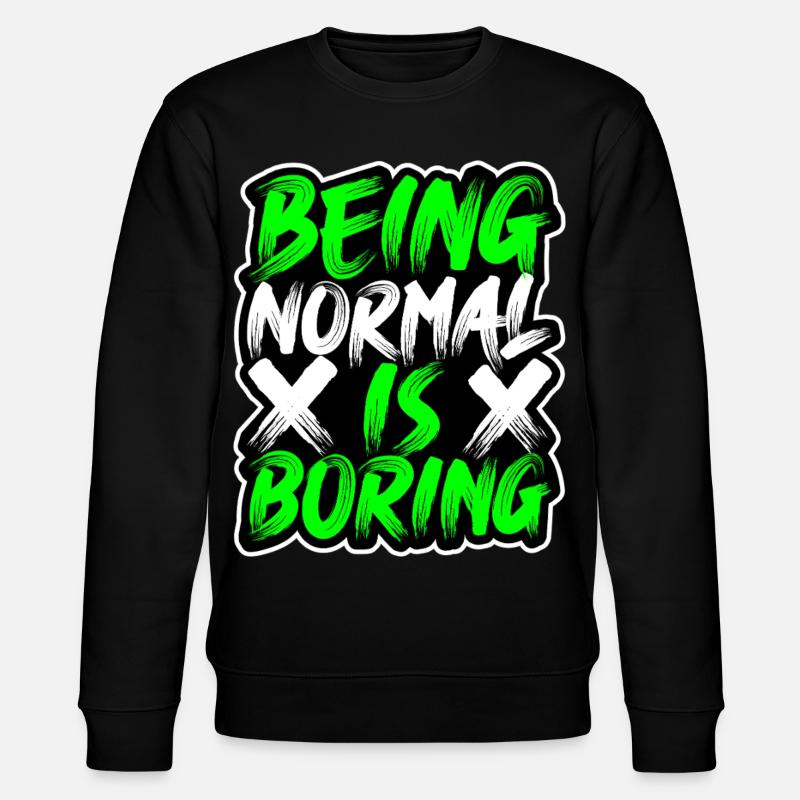 being-normal-is-boring - Stanley/Stella CHANGER Unisex Organic Sweatshirt - black