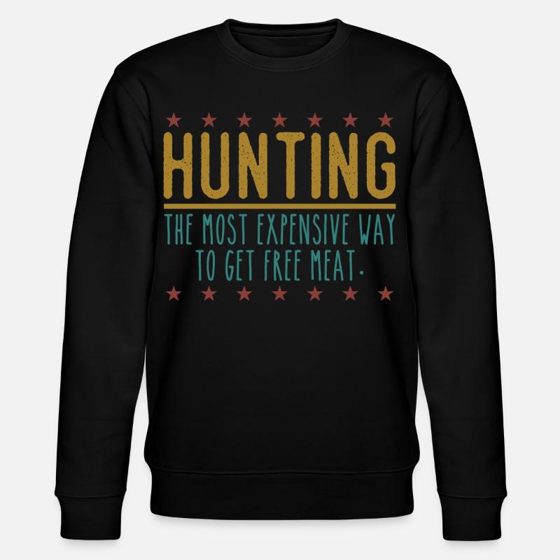 Hunter Funny Saying – Free Meat Design - Stanley/Stella CHANGER Unisex Organic Sweatshirt - black