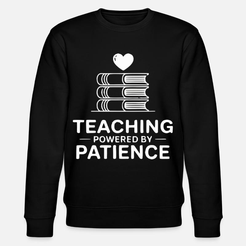 Teaching Powered by Patience - Stanley/Stella CHANGER Unisex Organic Sweatshirt - black