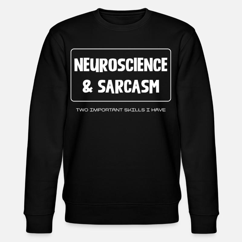 Neuroscience & Sarcasm - Stanley/Stella Unisex Bio-Sweatshirt CHANGER  - Schwarz