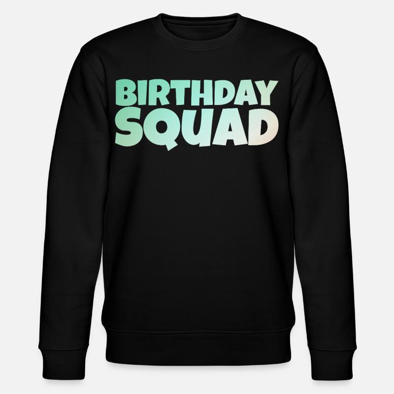 Birthday Squad – Cool Group Birthday Design - Stanley/Stella CHANGER Unisex Organic Sweatshirt - black