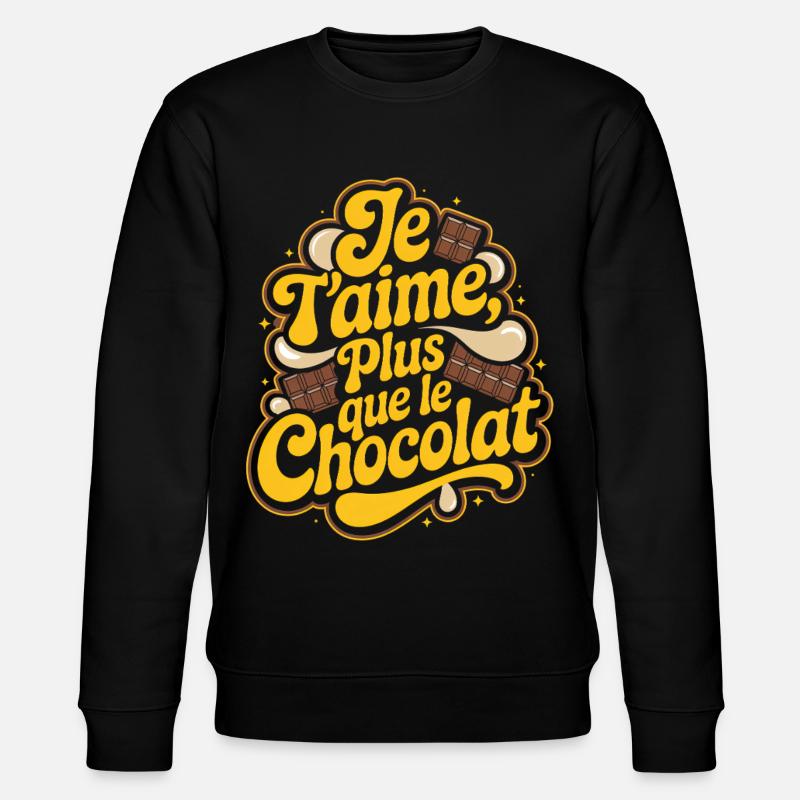 Je t'aime plus que le Chocolat - Sweat bio CHANGER Stanley/Stella Unisexe - noir