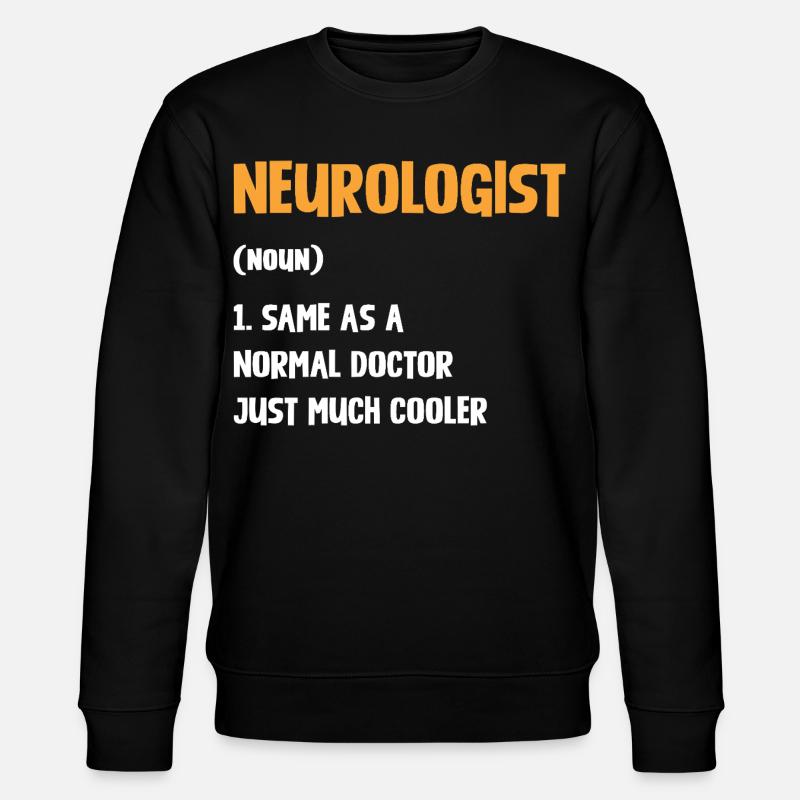 Neurologue disant : Médecin exceptionnel - Sweat bio CHANGER Stanley/Stella Unisexe - noir