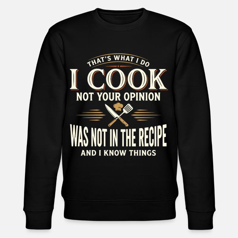 I cook and know things - Stanley/Stella CHANGER Unisex Organic Sweatshirt - black