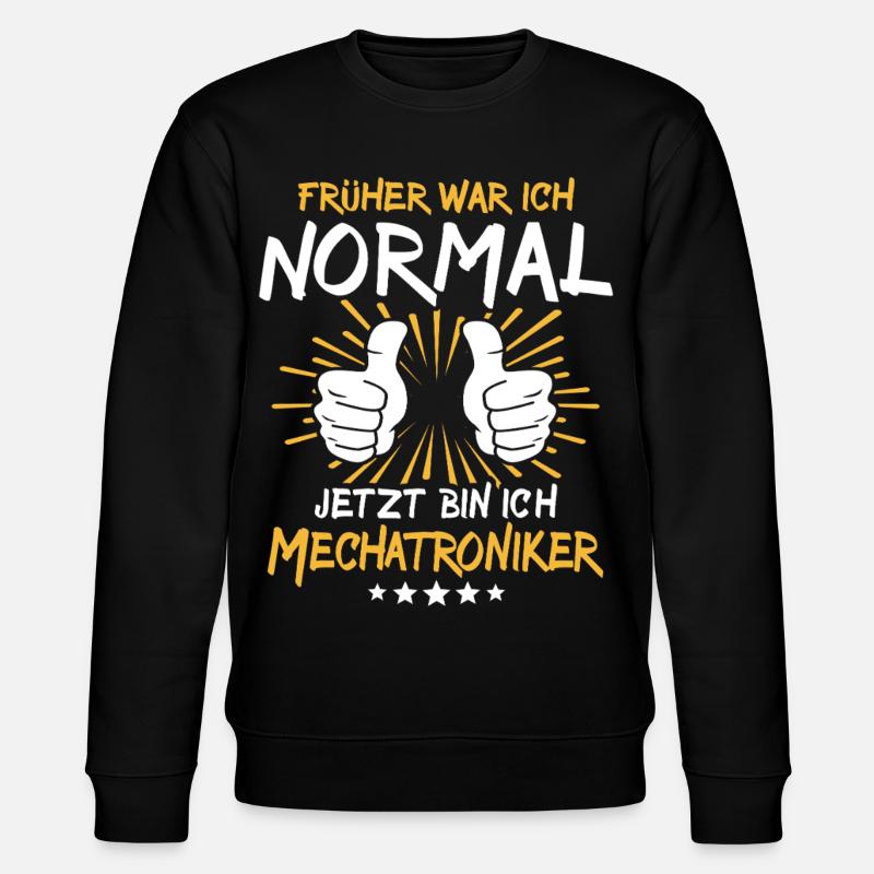 Mechatronics Technician Spruch - Stanley/Stella CHANGER Unisex Organic Sweatshirt - black