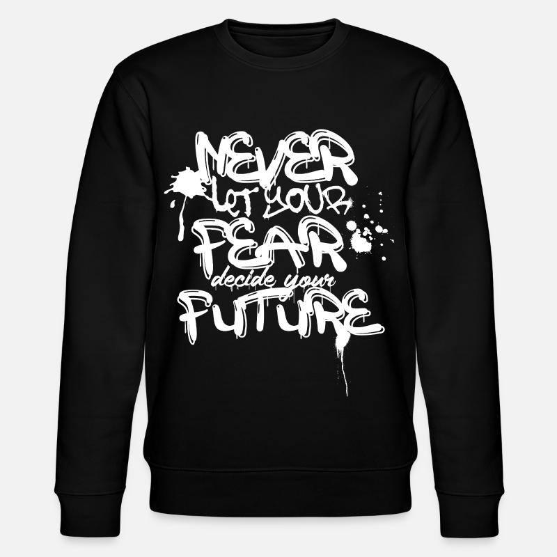 Niemals Angst Zukunft Graffiti Zitat - Stanley/Stella Unisex Bio-Sweatshirt CHANGER  - Schwarz