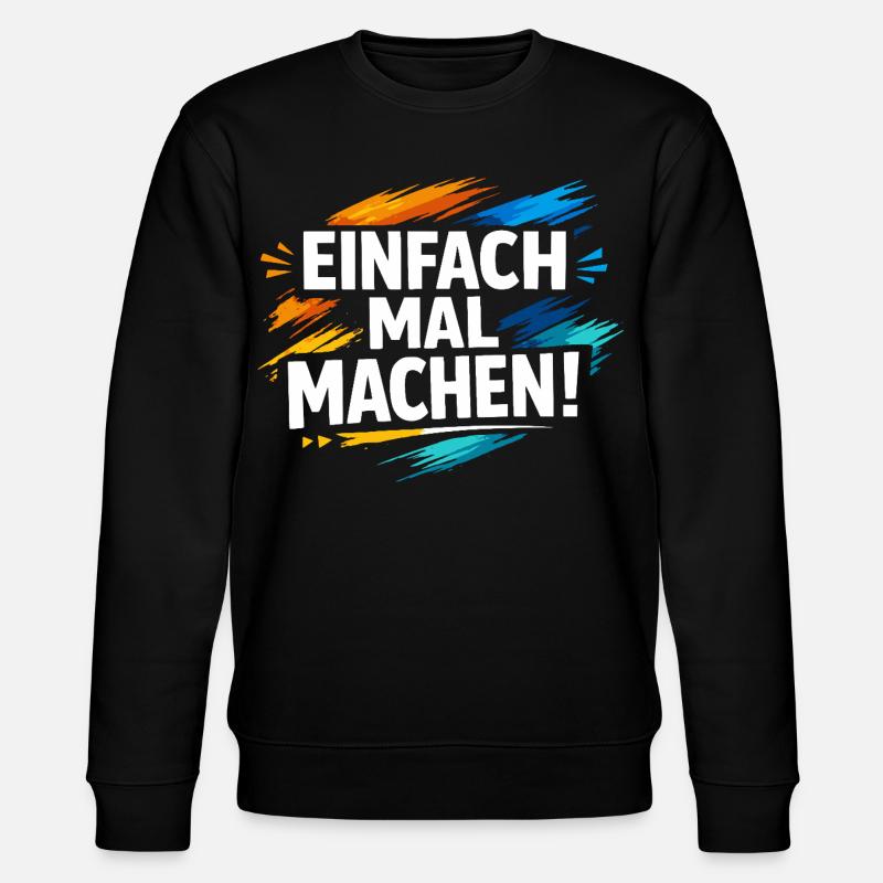 Einfach mal machen - Stanley/Stella Unisex Bio-Sweatshirt CHANGER  - Schwarz