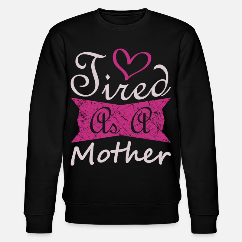 Müde Mutter Lustiges Mama-Lebensshirt - Stanley/Stella Unisex Bio-Sweatshirt CHANGER  - Schwarz