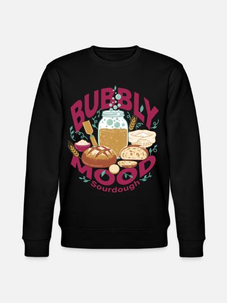 Sourdough Bubbly Mood Bread Baking Baker - Stanley/Stella CHANGER Unisex Organic Sweatshirt - black