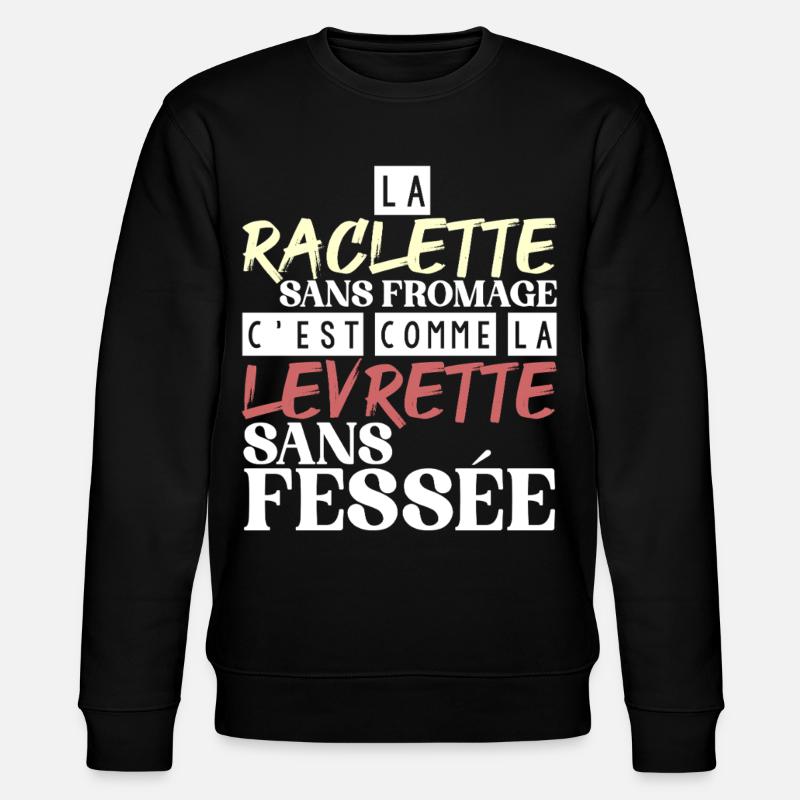 Raclette without cheese without spanking - Stanley/Stella CHANGER Unisex Organic Sweatshirt - black