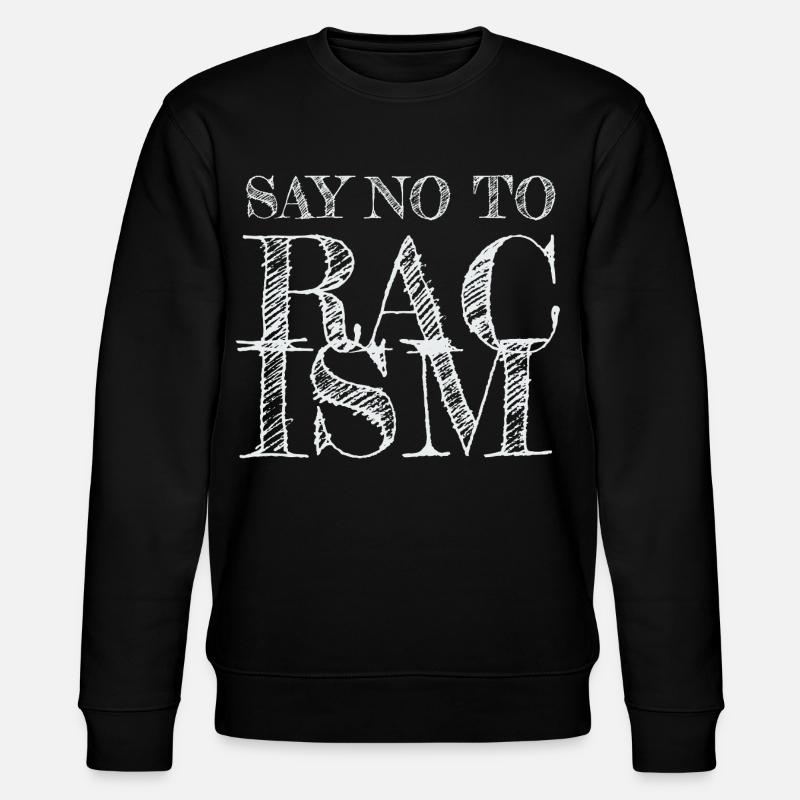 Dis non au racisme - Sweat bio CHANGER Stanley/Stella Unisexe - noir